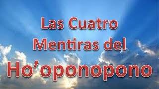 Las cuatro mentiras del Hooponopono 1era parte [upl. by Gninnahc]