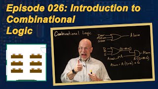 Ep 026 Introduction to Combinational Logic [upl. by Paynter975]