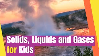 Solids Liquids and Gases for kids [upl. by Giffer]