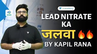 Lead Nitrate Ka जलवा 🔥🔥🔥  7 Reactions of Lead Nitrate  Kapil Rana Sir  Unacademy Out of the Books [upl. by Graff542]