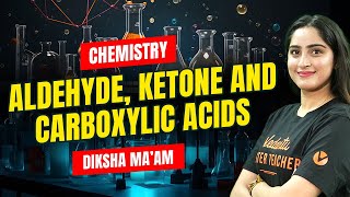 Aldehyde Ketone and Carboxylic acids All concepts NCERT Lines  PYQs Solving NEET 2024 Chemistry [upl. by Yetnruoc]