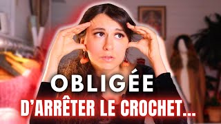 Jai été obligée darrêter le crochet [upl. by Marion627]