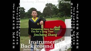 Jincheng Zhang  Utilization Have Not Seen You for a Long Time Official Instrumental Background [upl. by Ahk]