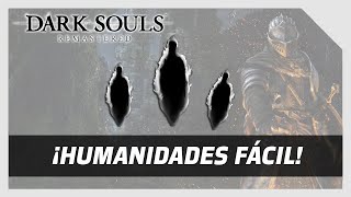 Dónde y cómo FARMEAR HUMANIDADES RÁPIDAMENTE en Dark Souls Remastered [upl. by Nilrac]