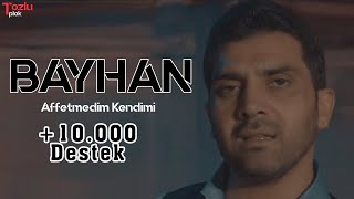 Bayhan  Affetmedim Kendimi 2021 [upl. by Kiona]