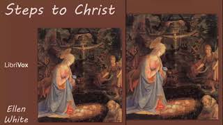 Steps to Christ Audiobook by Ellen G White  Free Christian Audiobooks [upl. by Leinehtan]