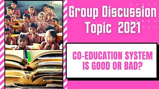 CoEducation System is Good or Bad Group Discussion Topic 2021  GD Topic for Job Interview [upl. by Esirtal]