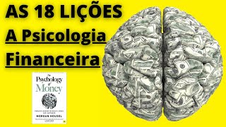 AS 18 LIÇÕES DO LIVRO A PSICOLOGIA FINANCEIRA [upl. by Pearline]