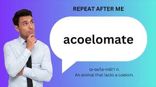 How to SAY and USE ACOELOMATE [upl. by Eyoj907]