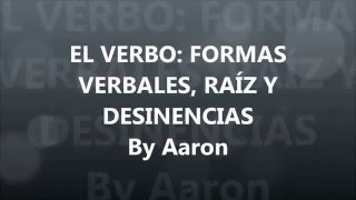 El verbo formas verbales raíz y desinencias [upl. by Brenden]