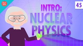 Nuclear Physics Crash Course Physics 45 [upl. by Shane]