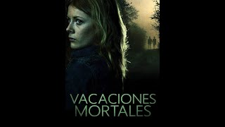 VACACIONES MORTALESPELICULA DE TERRORSUSPENSE [upl. by Echo106]