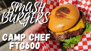 Smashburgers Camp Chef FTG 600Easy AF Bomb AF🔥 [upl. by Teufert]