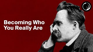 Becoming Who You Really Are  The Philosophy of Friedrich Nietzsche [upl. by Hamilah]