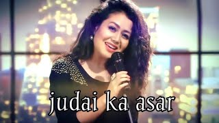 judai ka asar song nehakakkar  neha kakkar new song  new sad song [upl. by Shepard]