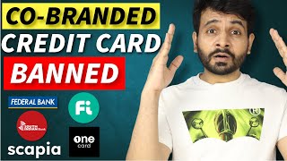 CoBranded Credit Cards Banned  OneCard Scapia Fi amp more 😱😱 [upl. by Georgena308]