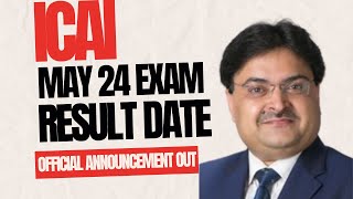 ICAI OFFICIAL ANNOUNCEMENT REGARDING CA EXAM MAY 2024 RESULT DATE [upl. by Notfol]