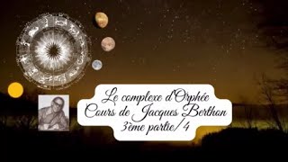 🎭ORPHEE et son complexe par Jacques Berthon 3ème partie4🦋Astro Tarot Fanny [upl. by Ahsieker]