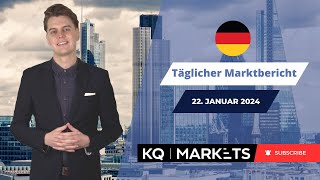 KQ Markets  Täglicher Marktbericht 22012024 [upl. by Siravrat]