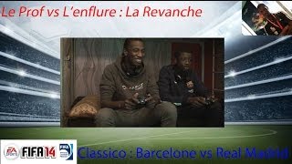 Le Prof vs Tonton Galsen  La revanche  Barça vs Real [upl. by Lorita]