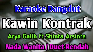 KAWIN KONTRAK  KARAOKE  NADA WANITA CEWEK  DUET RENDAH  Versi Koplo  Arya Galih ft Shinta [upl. by Isawk]