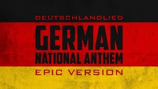 German National Anthem  Deutschlandlied  Epic Version [upl. by Chipman]