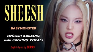 BABYMONSTER  SHEESH  ENGLISH KARAOKE WITH BACKING VOCALS [upl. by Ecal]