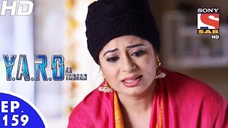 YARO Ka Tashan  यारों का टशन  Ep 159  6th Mar 2017 [upl. by Aihsema]