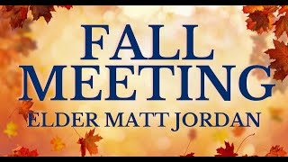 Part 3 Fall Meeting Elder Matt Jordan [upl. by Lanford]