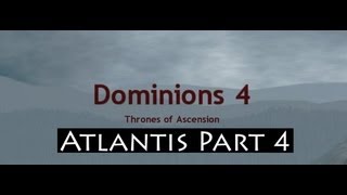 Dominions 4 Thrones of Ascension Lets Play Atlantis Part 4 [upl. by Hernardo79]