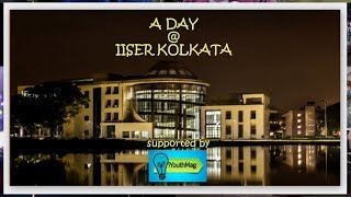 IISER KOLKATA DOCUMENTARY  A Day  IISERK [upl. by Hazard]