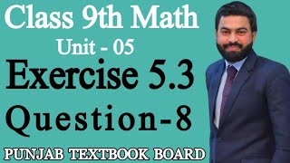 Class 9th Math Unit 5 Exercise 53 Question 8 EX 53 Q8 9th Maths Science [upl. by Nwahsat]