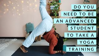 Do You Need to Be an Advanced Student to Take a Yoga Teacher Training [upl. by Hax]