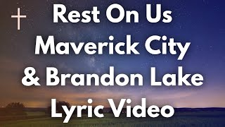 Rest On Us Maverick City amp Brandon Lake Lyrics [upl. by Anagrom]