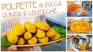 POLPETTE DI ZUCCA AL FORNO  CON LENTICCHIE amp QUINOA  FACILI GUSTOSE E RICCHE DI PROTEINE amp FIBRE [upl. by Minny]