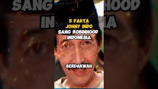 5 FAKTA JOHNY INDO  PERAMPOK BUDIMAN [upl. by Erle]