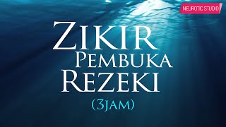 3 JAM Zikir Pembuka Rezeki amp Permudah Segala Urusan [upl. by Gowon321]