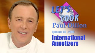 Lets Cook with Paul Dillon episode 69 International Appetizers 2004 [upl. by Airelav]