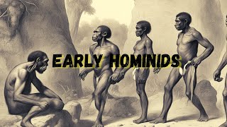 The Emergence of Early Hominids Tracing Our Ancestral Roots [upl. by Remsen]