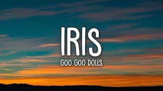 Goo Goo Dolls  Iris Lyrics [upl. by Namyaw]