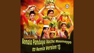 Bonala Pandaga Vache Maamayyo DJ Remix Version 13 [upl. by Stover527]