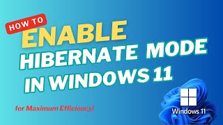 How to Enable Hibernate Mode in Windows 11 for Maximum Efficiency [upl. by Balbur626]