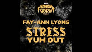 FayAnn Lyons  Stress Yuh Out Jumbie Horn Riddim [upl. by Ahselaf493]