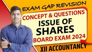 Issue of Shares  Exam gap Revision  All Concept amp Questions  Class 12 Accounts Board exam 2024 [upl. by Nylirehs301]