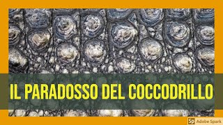 Il Paradosso Del Coccodrillo [upl. by Torry]