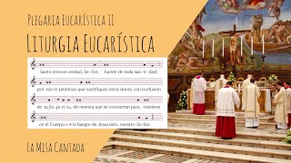 La Misa Cantada  Liturgia Eucarística  Plegaria Eucarística II  Santo eres en verdad Señor [upl. by Ennelram410]