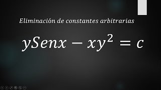 Eliminación de Constantes Arbitrarias 6 ysenxxy2c [upl. by Koenig]