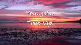 Youngstar  True Vip [upl. by Anilegnave]