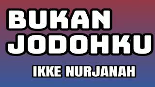 Bukan Jodohku  IKKE NURJANAH  lagu dangdut jadul [upl. by Dillon]