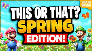 Spring This or That  Spring Brain Break  Spring Games For Kids  Just Dance  GoNoodle [upl. by Nilatak202]